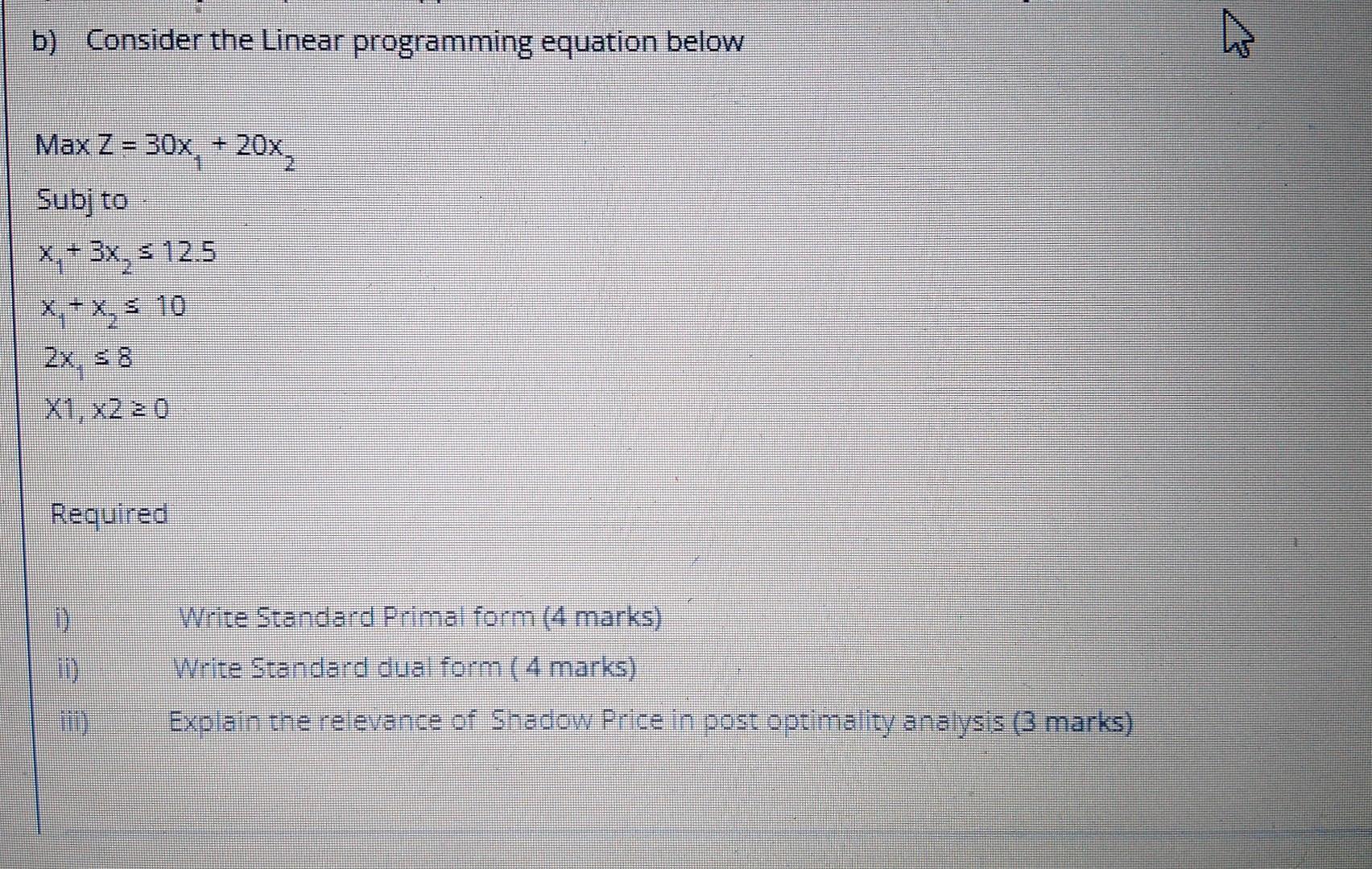 Solved 7 b) Consider the Linear programming equation below | Chegg.com