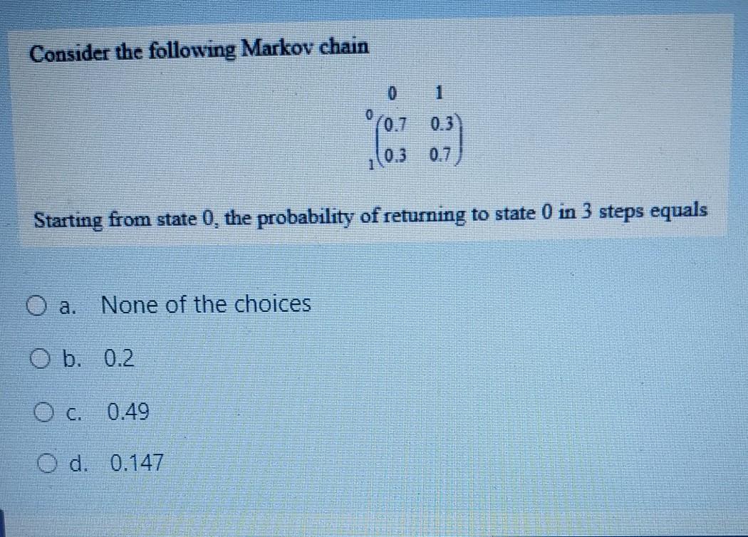 Solved Consider The Following Markov Chain 1 0 7 0 3 0 Chegg Com