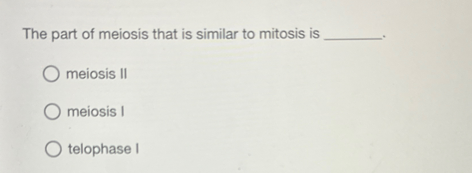 Solved The part of meiosis that is similar to mitosis | Chegg.com