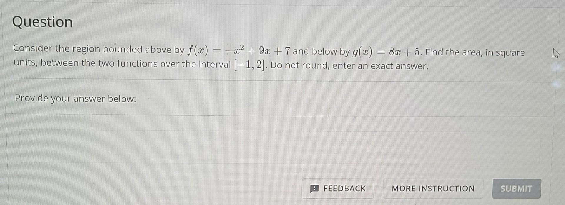 Solved Question Consider the region bounded above by f(x) = | Chegg.com