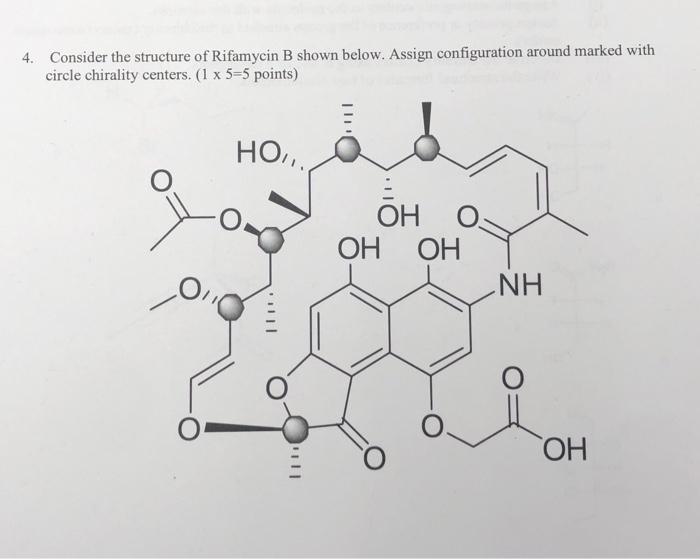 Solved 4. Consider The Structure Of Rifamycin B Shown Below. | Chegg.com