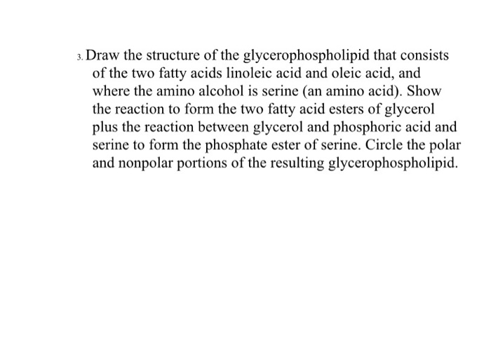 Solved 3. Draw the structure of the glycerophospholipid that | Chegg.com