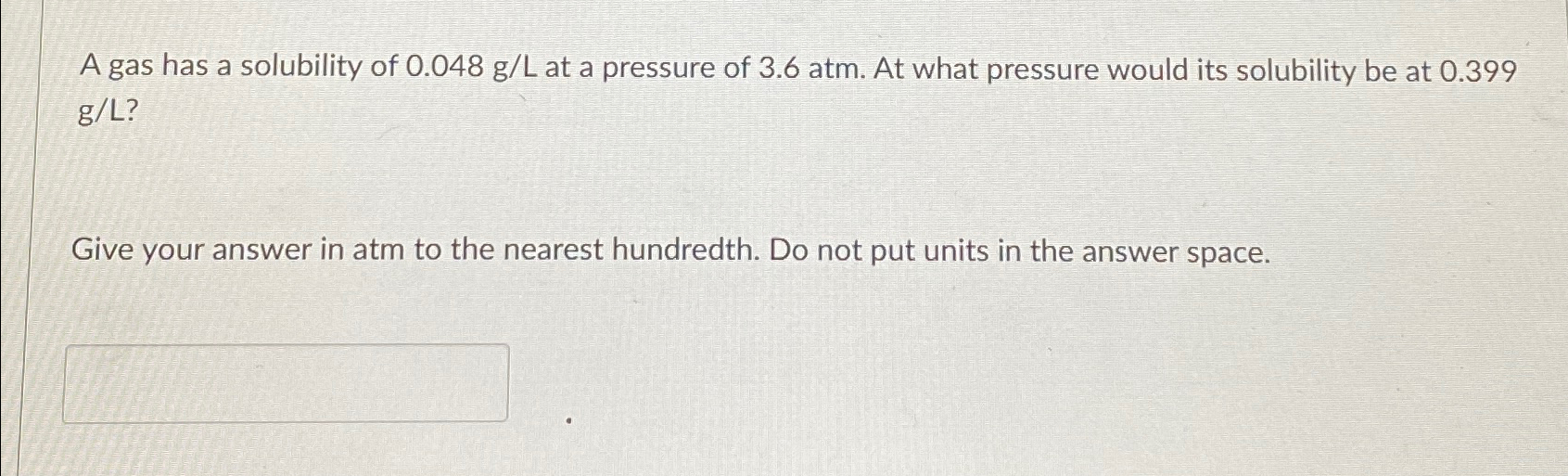 Solved A gas has a solubility of 0.048gL ﻿at a pressure of | Chegg.com