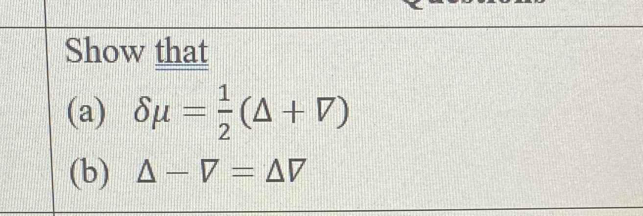 Solved Show that(a) δμ=12(Δ+grad)(b) Δ-grad=Δgrad | Chegg.com