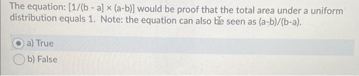 Solved The Equation: [1/(b - A) * (a-b)] Would Be Proof That | Chegg.com