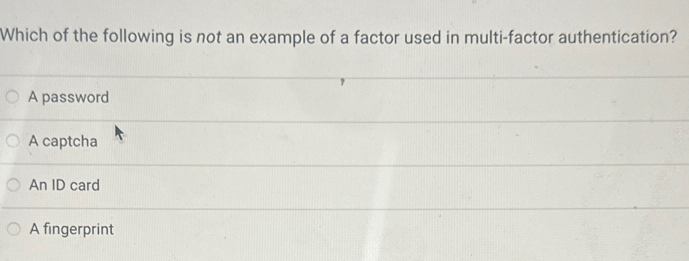 Solved Which of the following is not an example of a factor