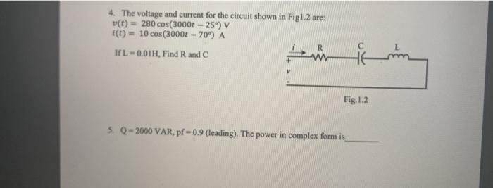 Solved 4. The voltage and current for the circuit shown in | Chegg.com
