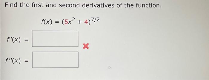 Solved Find The First And Second Derivatives Of The | Chegg.com