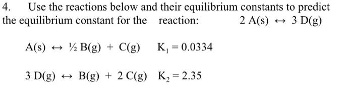 Solved 4. Use the reactions below and their equilibrium | Chegg.com