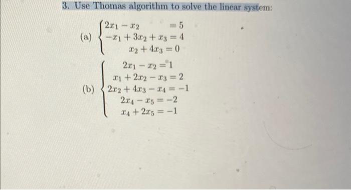 Solved 3. Use Thomas algorithm to solve the linear system: | Chegg.com