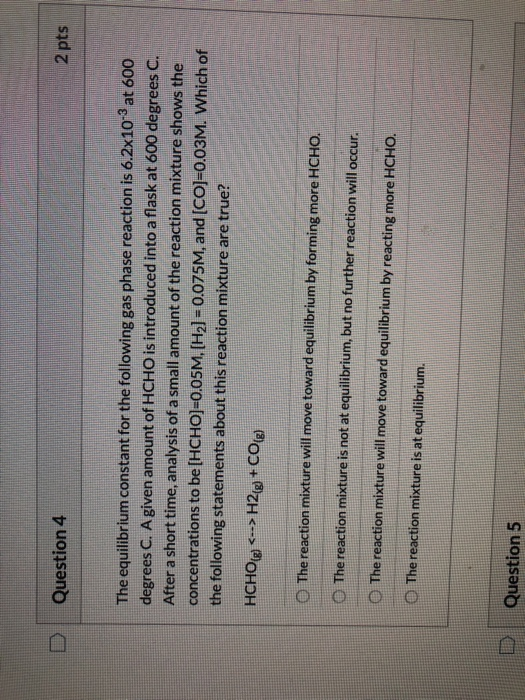 Solved D Question 4 2 pts The equilibrium constant for the | Chegg.com