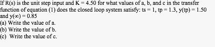 Solved Consider The Closed Loop System Of Figure 3, Where | Chegg.com