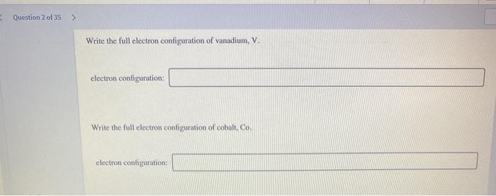 Solved Question 2 of 35 Write the full electron | Chegg.com