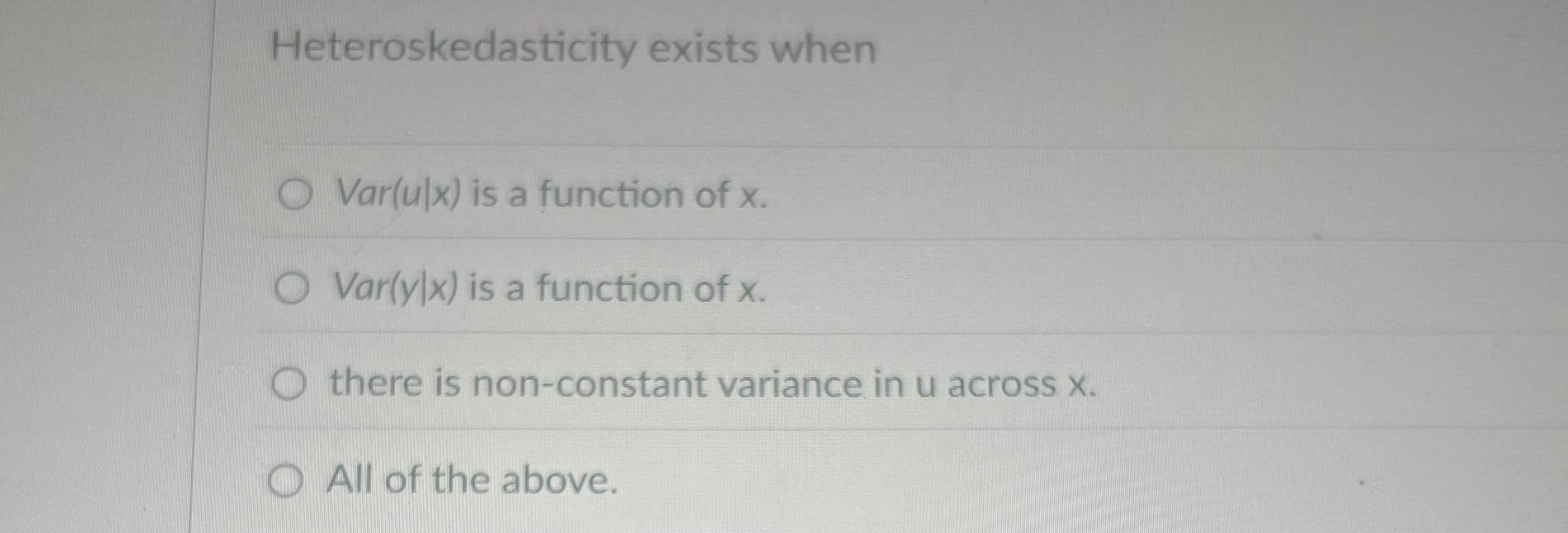 Solved Heteroskedasticity exists when(x|) ﻿is a function of | Chegg.com