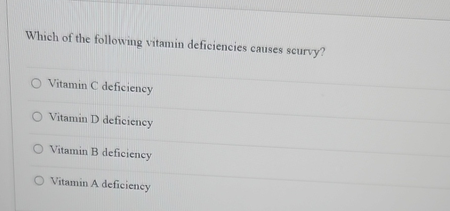 Solved Which of the following vitamin deficiencies causes | Chegg.com