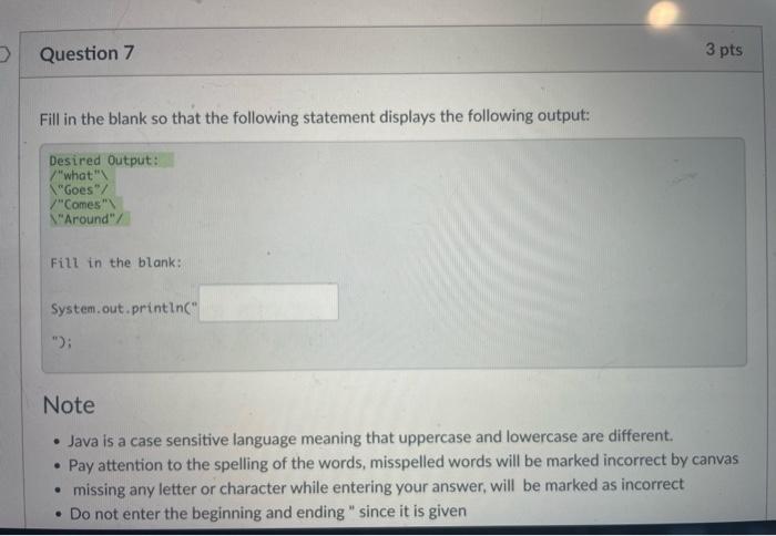 Solved D 3 pts. Question 7 Fill in the blank so that the Chegg