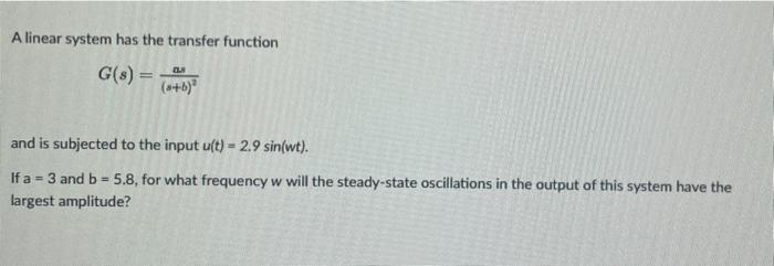 Solved A linear system has the transfer function G(s) = | Chegg.com