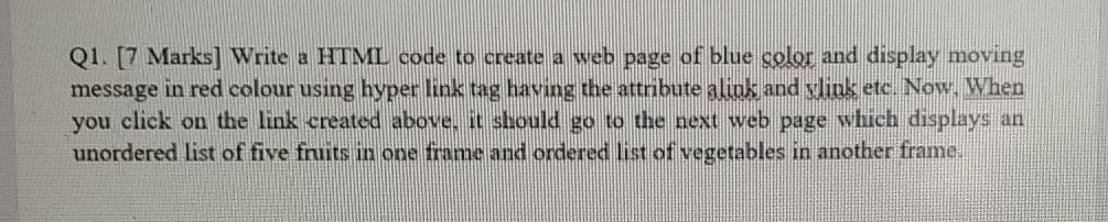 Solved Q1. [7 Marks] Write a HTML code to create a web page | Chegg.com