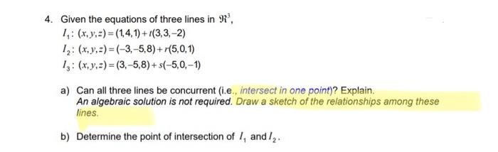 Solved 4. Given the equations of three lines in R3, | Chegg.com
