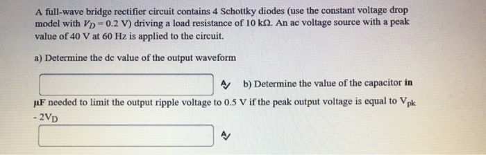 Solved A full-wave bridge rectifier circuit contains 4 | Chegg.com