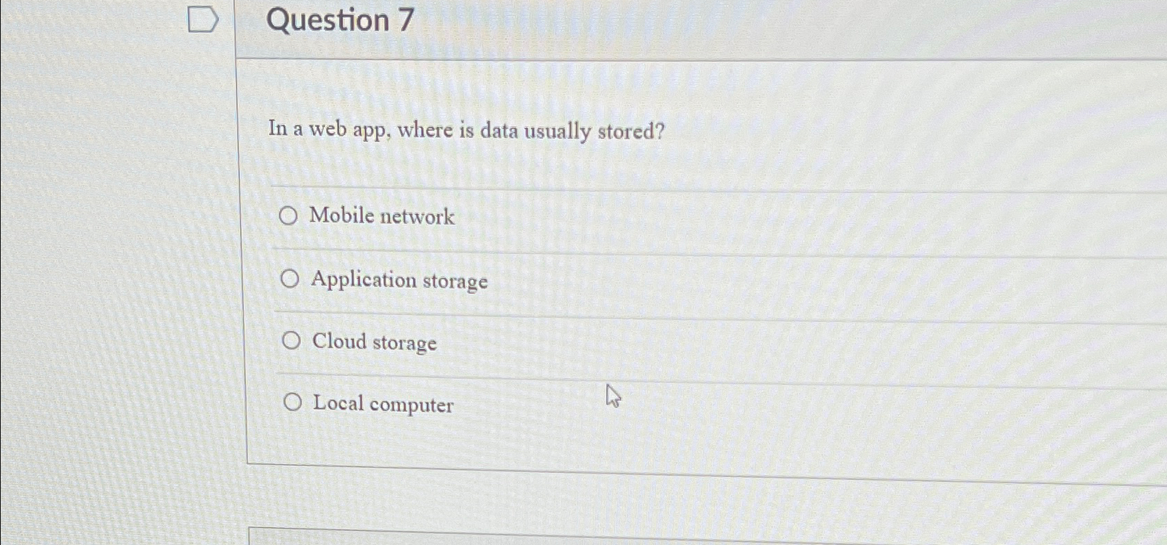 Solved Question 7In a web app, where is data usually | Chegg.com