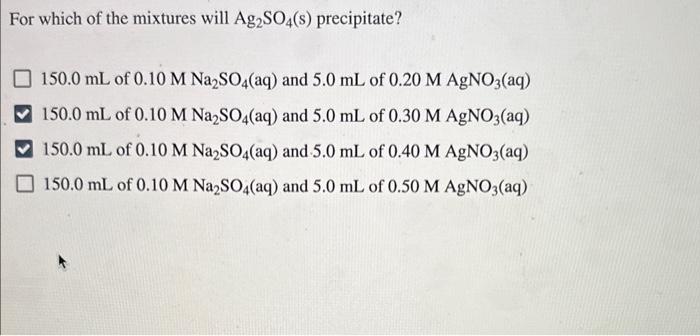 Solved For which of the mixtures will Ag2SO4( s) | Chegg.com