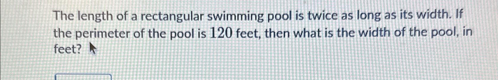 Solved The length of a rectangular swimming pool is twice as | Chegg.com