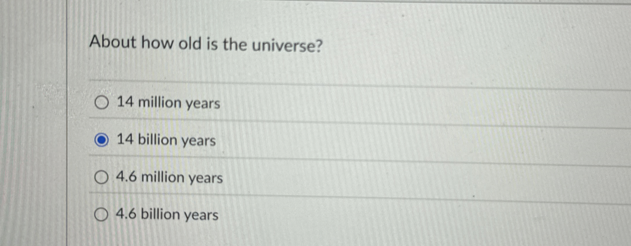 Solved About how old is the universe?14 ﻿million years14 | Chegg.com