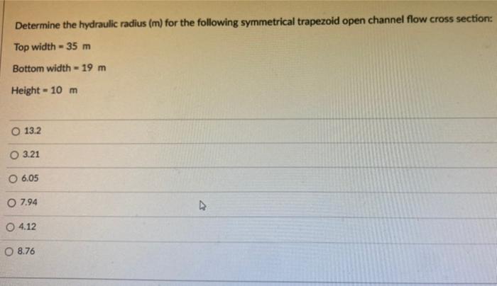 Solved Determine the hydraulic radius (m) for the following | Chegg.com