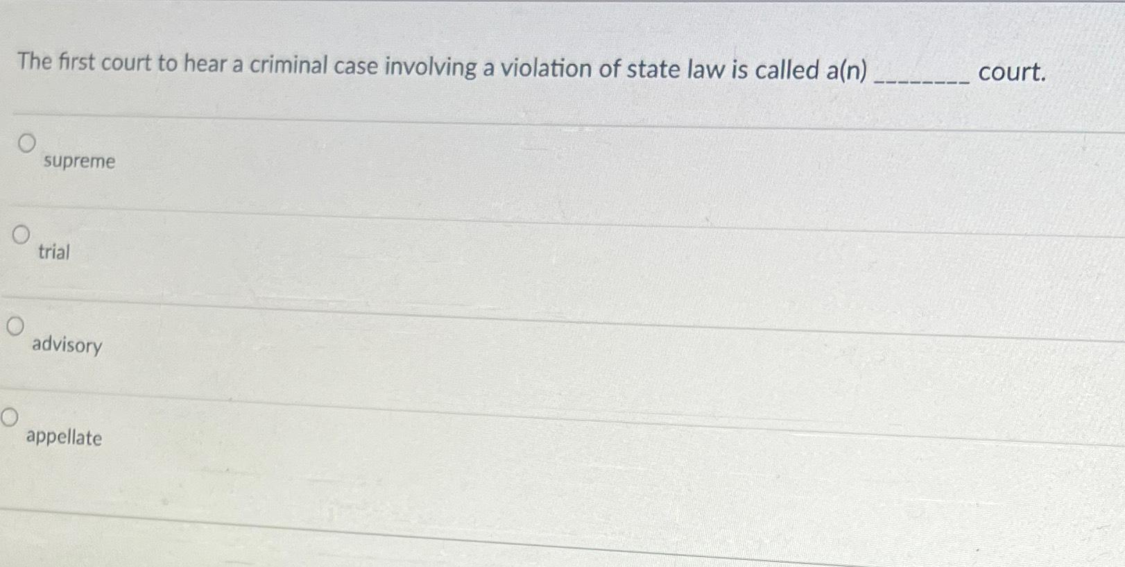 Solved The first court to hear a criminal case involving a Chegg com