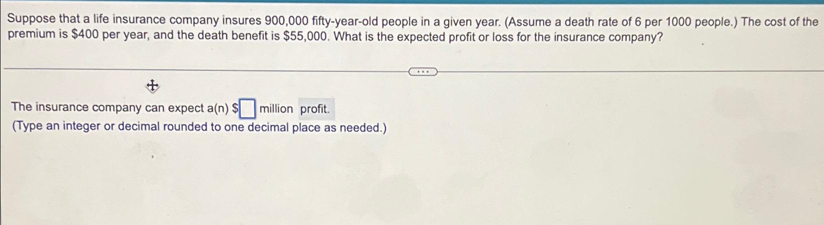 Solved Suppose That A Life Insurance Company Insures 900,000 | Chegg.com