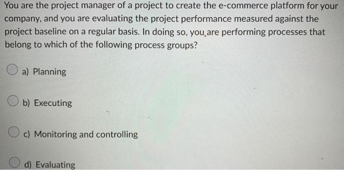 Solved You are the project manager of a project to create | Chegg.com