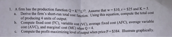 Solved 1. A firm has the production function () = 1/3, 1/3 | Chegg.com