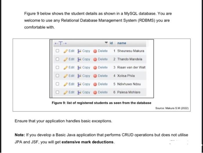 Figure 9 below shows the student details as shown in a MySQL database. You are welcome to use any Relational Database Managem