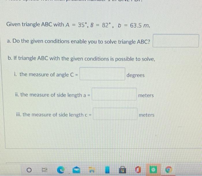 Solved UI. Given triangle ABC with A = 35°, B = 82, b = 63.5 | Chegg.com