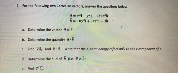 Solved 1 For The Following Two Cartesian Vectors Answer Chegg Com