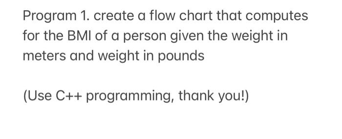 Solved Program 1. create a flow chart that computes for the | Chegg.com