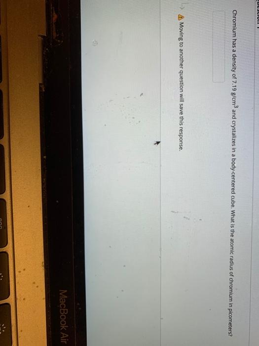 Solved Chromium has a density of 7.19 g/cm3 and crystalizes