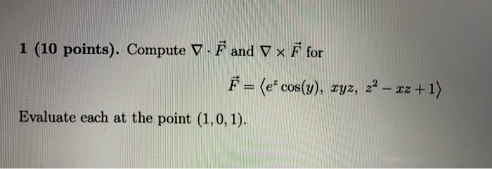 Solved 1 10 Points Compute V And V X E For A E Cos Chegg Com