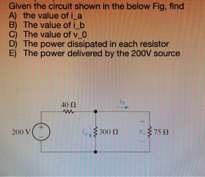 Solved Given The Circuit Shown In The Below Fig, Find A) The | Chegg.com