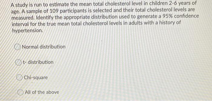 Solved A study is run to estimate the mean total cholesterol | Chegg.com
