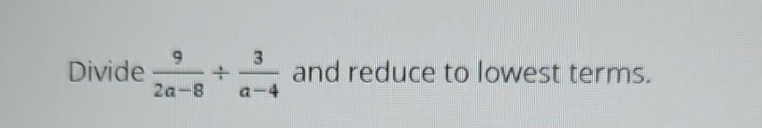 Solved Divide 92a 8ã 3a 4 ï And Reduce To Lowest Terms Chegg Solved Divide 92a 8ã 3a 4 ï And Reduce To Lowest Terms Chegg