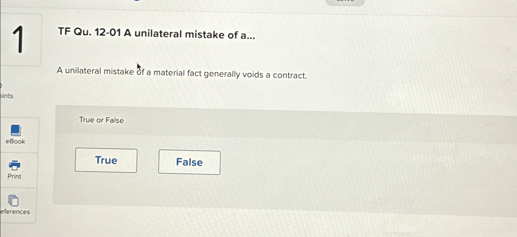 Solved 1 ﻿TF Qu. 12-01 ﻿A unilateral mistake of a...A | Chegg.com