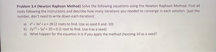 Problem 3.4 (Newton Raphson Method) Solve the | Chegg.com