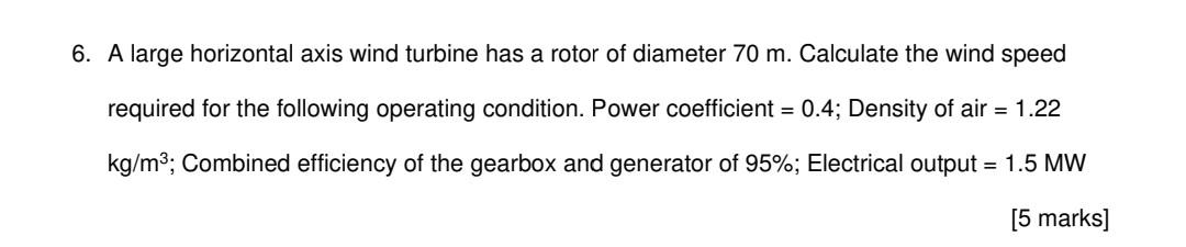 Solved 6. A large horizontal axis wind turbine has a rotor | Chegg.com