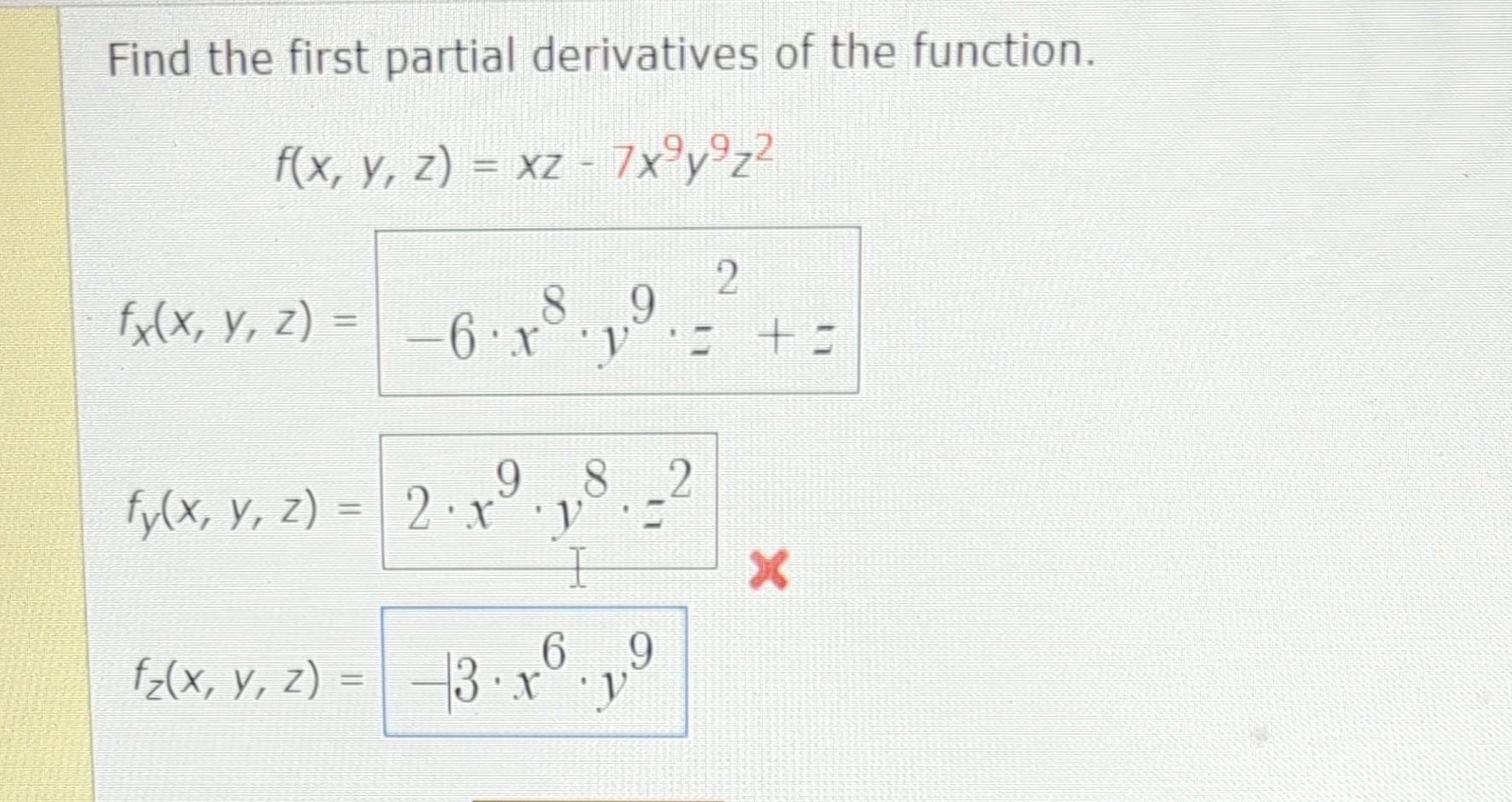 Find the first partial derivatives of the function. \[ \begin{array}{c} f(x, y, z)=x z-7 x^{9} y^{9} z^{2} \\ f_{x}(x, y, z)=