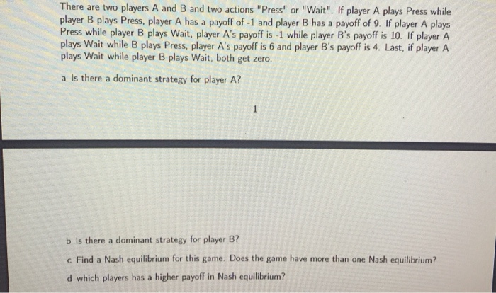 Solved There Are Two Players A And B And Two Actions Press" | Chegg.com