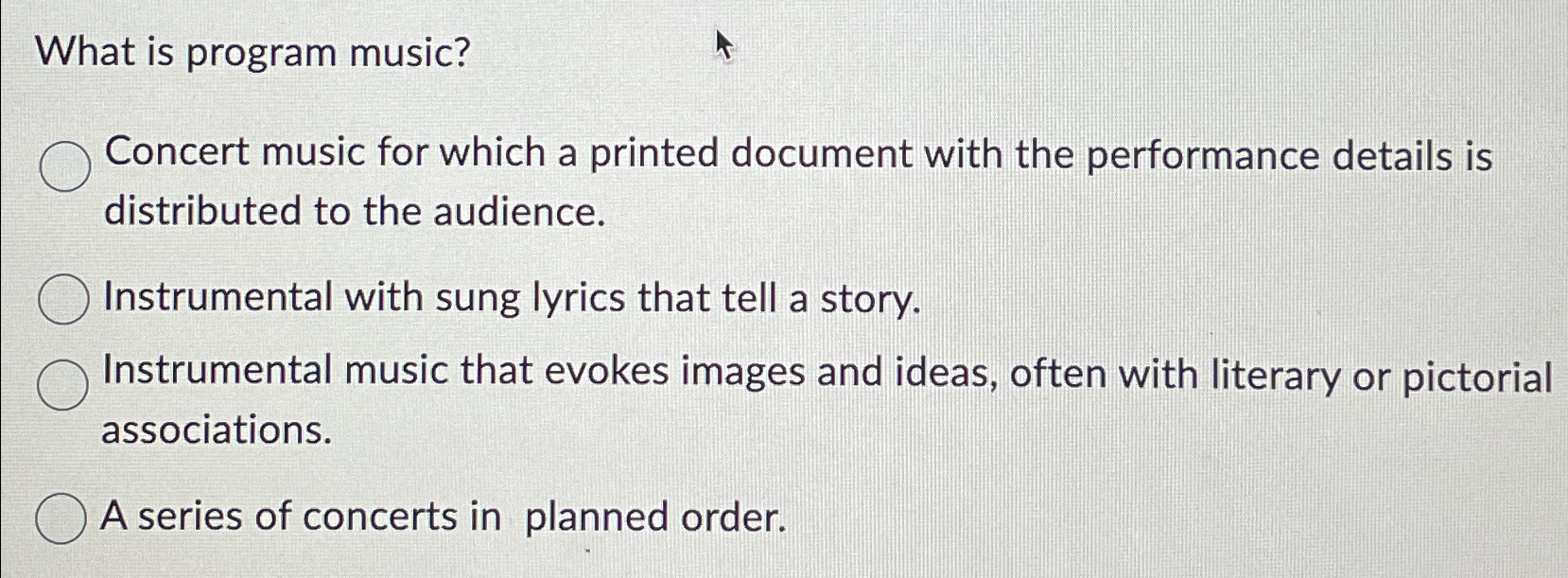Solved What is program music?Concert music for which a