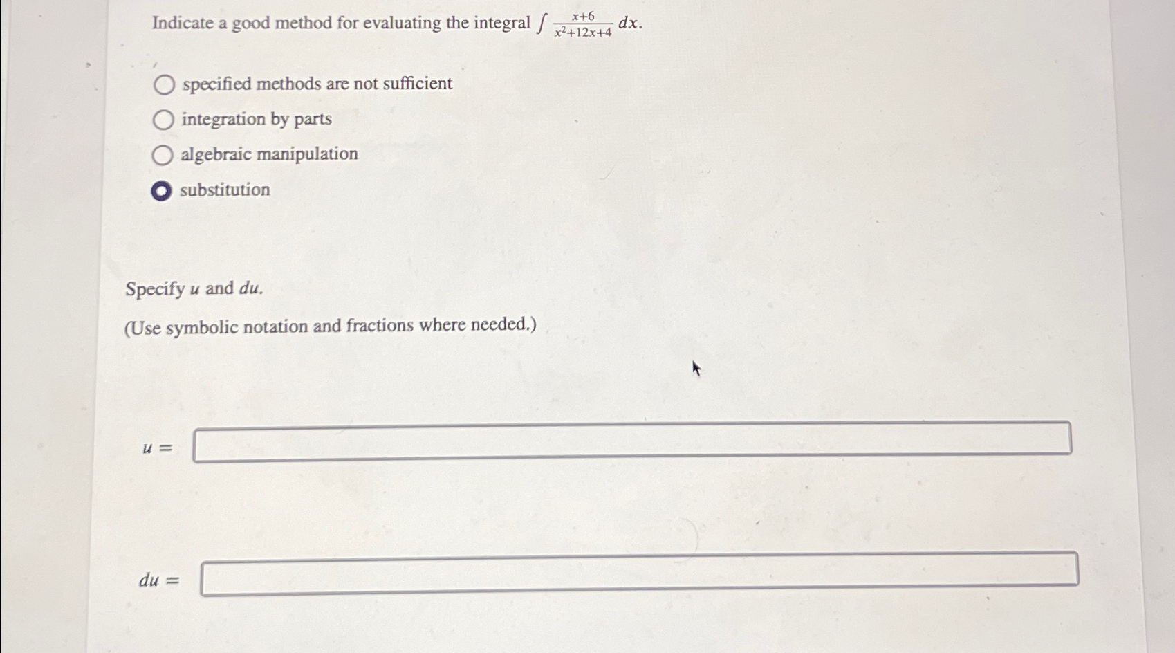Solved Indicate a good method for evaluating the integral | Chegg.com