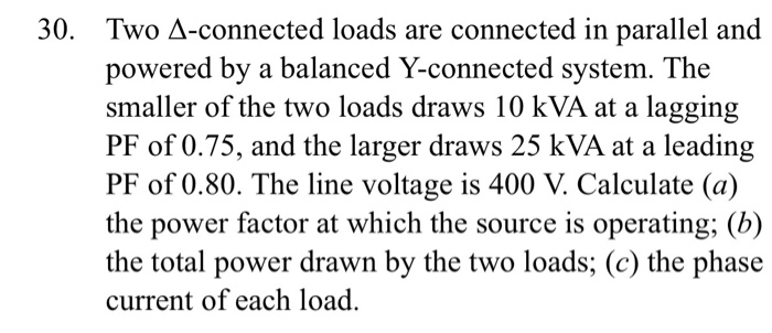 Solved 30. Two A-connected loads are connected in parallel | Chegg.com